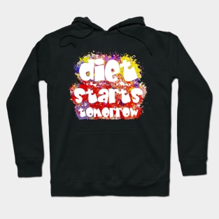 Diet Starts Tomorrow Hoodie